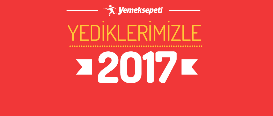 Yemeksepeti verilerine göre Türkiye’nin 2017 menüsü