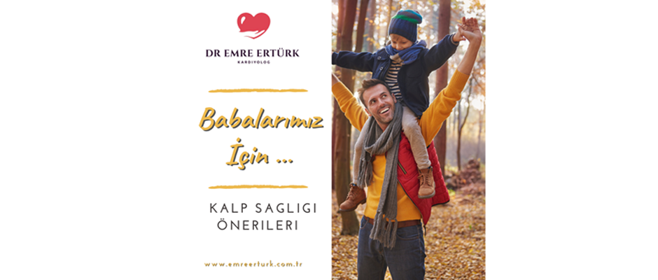 Babalarımız İçin Kalp Sağlığı Önerileri