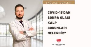 Covid-19'dan sonra olası kalp sorunları nelerdir?