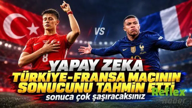 Yapay Zeka Tahmin Etti: Türkiye - Fransa Maçı Kaç Kaç Biter?!