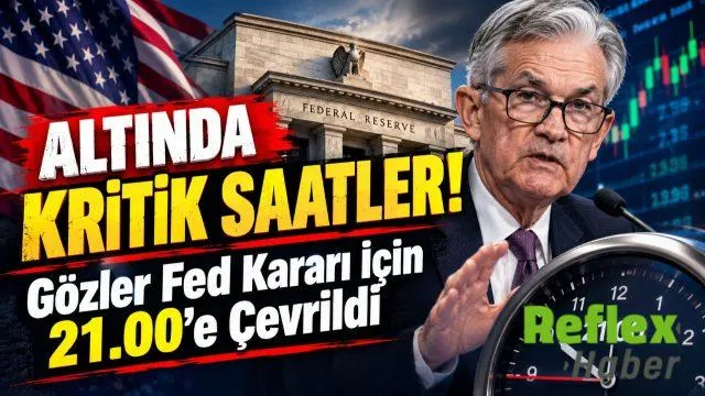 Altında Kritik Saatler! Gözler Fed Kararı İçin 21.00’e Çevrildi