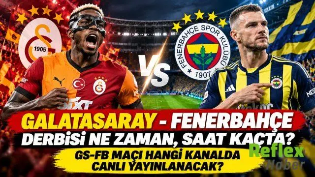 Galatasaray Fenerbahçe Derbisi Ne Zaman, Saat Kaçta? GS-FB Maçı Hangi Kanalda Canlı Yayınlanacak?